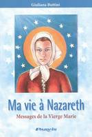Ma vie à Nazareth, Messages de la Vierge Marie