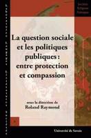 La question sociale et les politiques publiques : entre protection et compassion