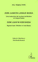 Dom Juan en langue bassa, Une traduction de la pièce de Molière - Dom Juan ni hob Bassa - Ngobol kaat i Molière ni hob Bassa