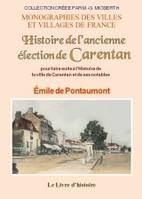 Histoire de l'ancienne élection de Carentan - d'après les monuments paléographiques, d'après les monuments paléographiques