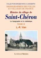 Volume II, La topographie et la statistique, Histoire du village de Saint-Chéron, La topographie et la statistique