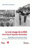 Le vrai visage de la RDA, entre Stasi et l'opposition démocratique