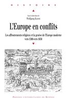 L’Europe en conflits, Les affrontements religieux et la genèse de l’Europe moderne (vers 1500-vers 1650)