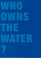 Who Owns the Water /anglais