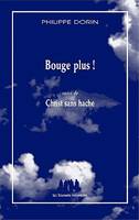 Bouge plus! Suivi de Christ sans hache