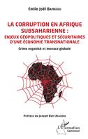 La corruption en Afrique subsaharienne, Enjeux géopolitiques et sécuritaires d'une économie transnationale