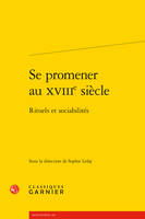 Se promener au XVIIIe siècle, Rituels et sociabilités