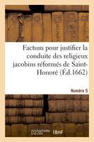 Factum pour justifier la conduite des religieux jacobins réformés de Saint-Honoré, dans la réintégrande en la possession du Mont-Valérien. Numéro 5