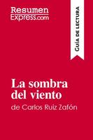 La sombra del viento de Carlos Ruiz Zafón (Guía de lectura), Resumen y análisis completo