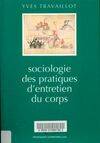 Sociologie des pratiques d'entretiens du corps, l'évolution de l'attention portée au corps depuis 1960