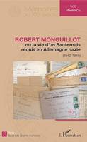 Robert Monguillot, ou la vie d'un Sauternais requis en Allemagne nazie - (1942-1945)