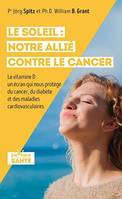 Le soleil, Notre allié contre le cancer