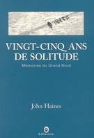 Vingt-cinq ans de solitude, mémoires du Grand Nord