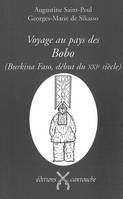 Voyage au pays des bobo (burkina faso début du XXIe siècle) : Les bègues adorateurs du dwo ou les seuls et authentiques bobo, Burkina Faso, début du XXIe siècle