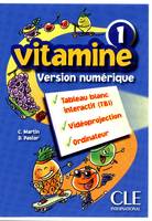 VITAMINE NIVEAU 1 CD-ROM VERSION NUMERIQUES POUR TBI - COLLECTION RESSOURCES NUMERIQUES, Volume 1