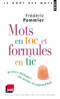 Mots en toc et formules en tic. Petites maladies d, petites maladies du parler d'aujourd'hui