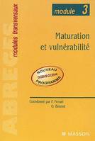 Maturation et vulnérabilité