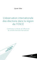 L'observation internationale des élections dans la région de l'OSCE, Contribution à l'étude de l'effectivité du contrôle électoral international