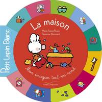 Petit Lapin blanc, mon imagier tout-en-rond, Tout carton rond Petit Lapin Blanc - La maison