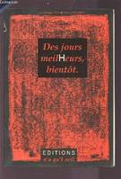 Des jours meilheurs, bientôt - Cordiamitiécalement - le bois dont on fait les branches est le seul vrai bois qui m'inspire confiance - un abîme à portée de la main., [Bordeaux, la Boîte à jouer, 12 mai 1998]