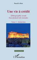 Une vie à crédit. Tome 1 : Immersion, Ethnogaphie avant basculement des mondes