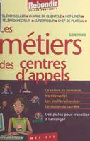 Les métiers des centres d'appels, Téléconseiller, chargé de clientèle, hotliner, téléprospecteur, superviseur, chef de plateau