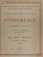 Un péril mortel, la misère des berceaux, Conférence faite à Auxerre, le 17 décembre 1925