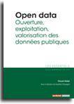 Open data, Ouverture, exploitation, valorisation des données publiques