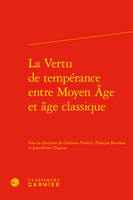 La vertu de tempérance entre Moyen âge et âge classique