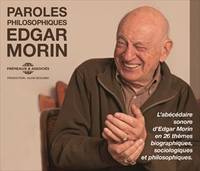 Paroles philosophiques / l'abécédaire sonore d'Edgar Morin en 26 thèmes biographiques, sociologiques