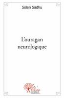 L'ouragan neurologique