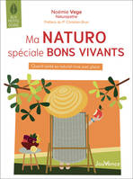 Ma naturo spéciale bons vivants, Quand santé au naturel rime avec plaisir