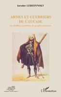 Armes et guerriers du Caucase, Les traditions guerrières des peuples caucasiens