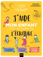 J'aide mon enfant sur le chemin de l'écriture