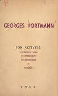 Georges Portmann, sénateur de la Gironde, Son activité parlementaire, scientifique, économique et sociale