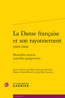 La Danse française et son rayonnement, Nouvelles sources, nouvelles perspectives