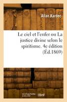 Le ciel et l'enfer ou La justice divine selon le spiritisme. 4e édition