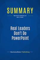 Summary: Real Leaders Don't Do PowerPoint, Review and Analysis of Witt's Book