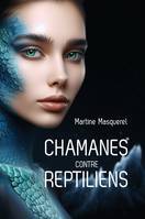 Chamanes contre reptiliens