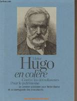 Victor Hugo en colère / contre les démolisseurs, pour le patrimoine