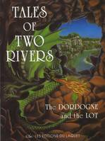 TALES OF TWO RIVERS - THE DORDOGNE AND THE LOT