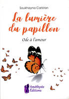 La lumière du papillon, Ode à l'amour