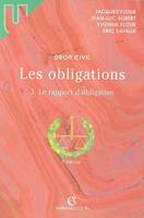 3, Le rapport d'obligation, Les obligations, la preuve, les effets de l'obligation, la responsabilité contractuelle, transmission, transformation, extinction