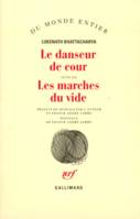 Le danseur de cour/les marches du vide, poésie