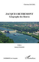 Jacques Bethemont, Géographe des fleuves