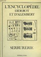 L'Encyclopédie / Diderot et d'Alembert., [19], Serrurerie, L'Encyclopédie Diderot et d'Alembert : SERRURERIE. Recueil de planches sur les sciences, les arts libéraux et les arts mécaniques avec leur explication., [recueil de planches sur les sciences, ...