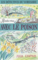 Une enquête de Samson et Delilah, les détectives du Yorkshire, 4, Les Détectives du Yorkshire - Tome 4 Rendez-vous avec le poison