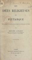 Les idées religieuses de Plutarque, Thèse présentée à la Faculté des lettres de l'Université de Paris