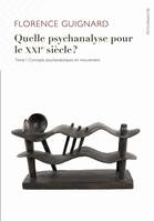 1, Quelle psychanalyse pour le XXIe siècle ?