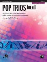 Pop Trios for All, Playable on any 3 instruments or any number of instruments in ensemble